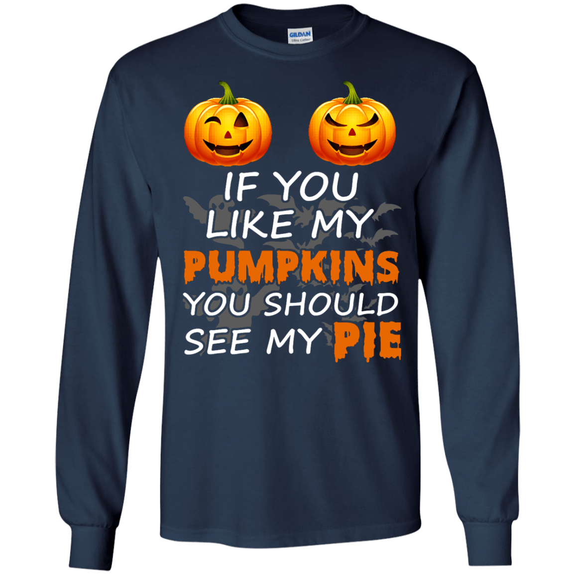 If You Like My Pumpkins You Should See My Pie T-Shirt & Hoodie | Teecentury.com