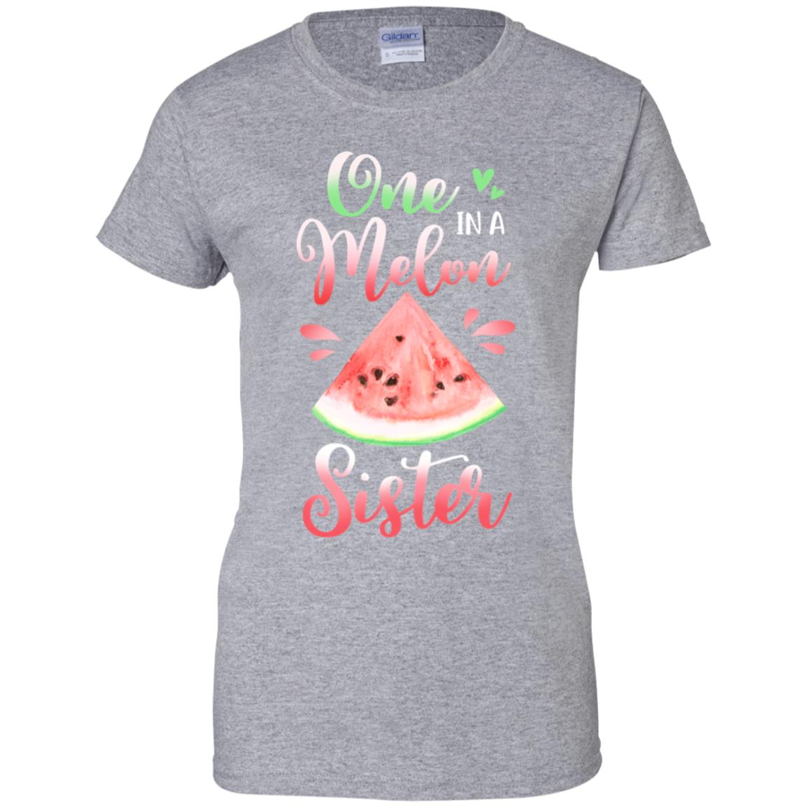 One In A Melon Sister Watermelon Funny Birthday Gifts T-Shirt & Hoodie | Teecentury.com