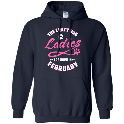 The Crazy Dog Ladies Are Born In February T-Shirt & Hoodie | Teecentury.com