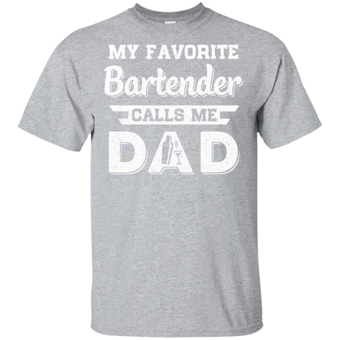 My Favorite Bartender Calls Me Dad Fathers Day Gifts T-Shirt & Hoodie | Teecentury.com