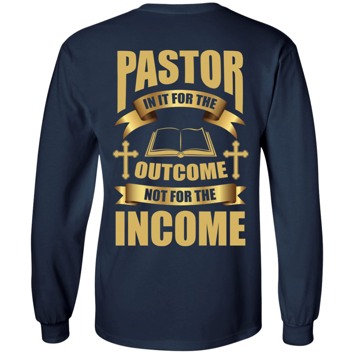 Pastor In It For The Outcome Not For The Income T-Shirt & Hoodie | Teecentury.com