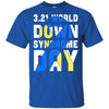 3.21 World Down Syndrome Awareness Gifts T-Shirt & Hoodie | Teecentury.com