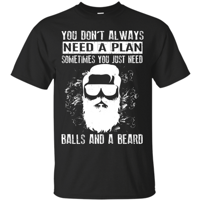 You Just Need Balls And A Beard T-Shirt & Hoodie | Teecentury.com