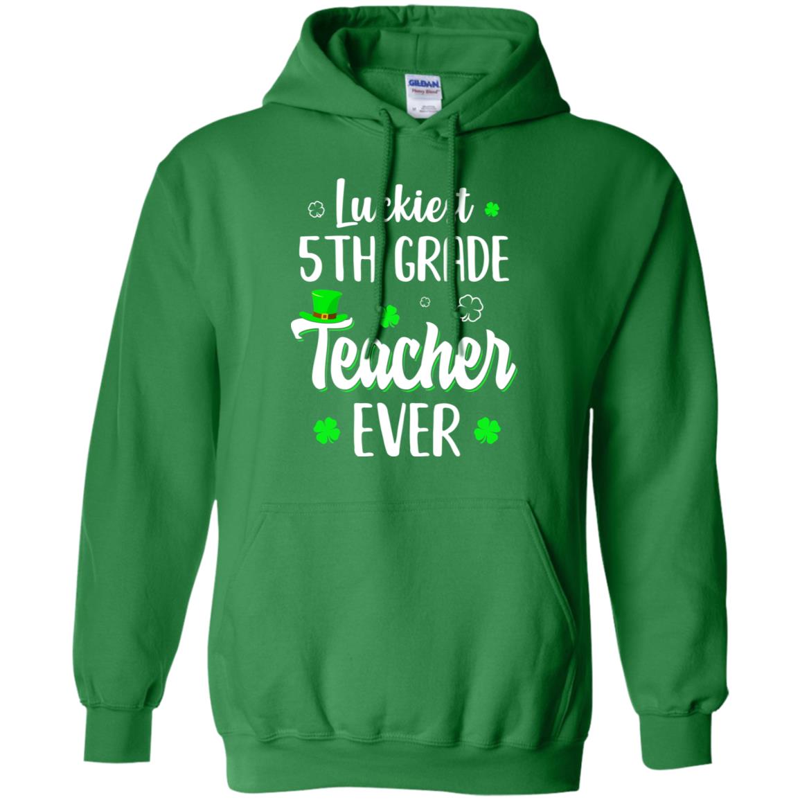 Luckiest 5th Grade Teacher Ever Irish St Patricks Day T-Shirt & Hoodie | Teecentury.com