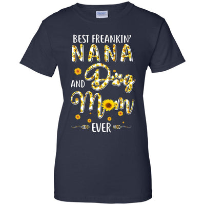 Best Freakin Nana And Dog Mom Ever Mother Day Gift T-Shirt & Hoodie | Teecentury.com
