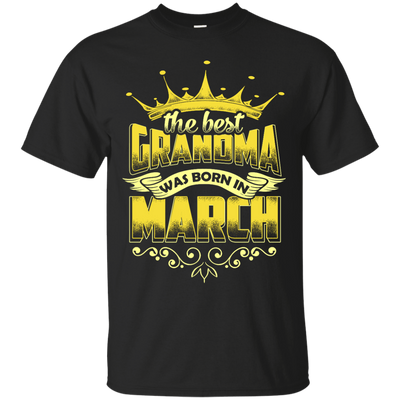 The Best Grandma Was Born In March T-Shirt & Hoodie | Teecentury.com