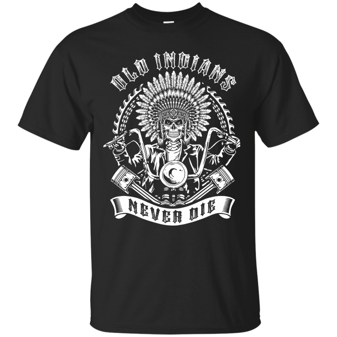 Old Indians Never Die For Biker T-Shirt & Hoodie | Teecentury.com