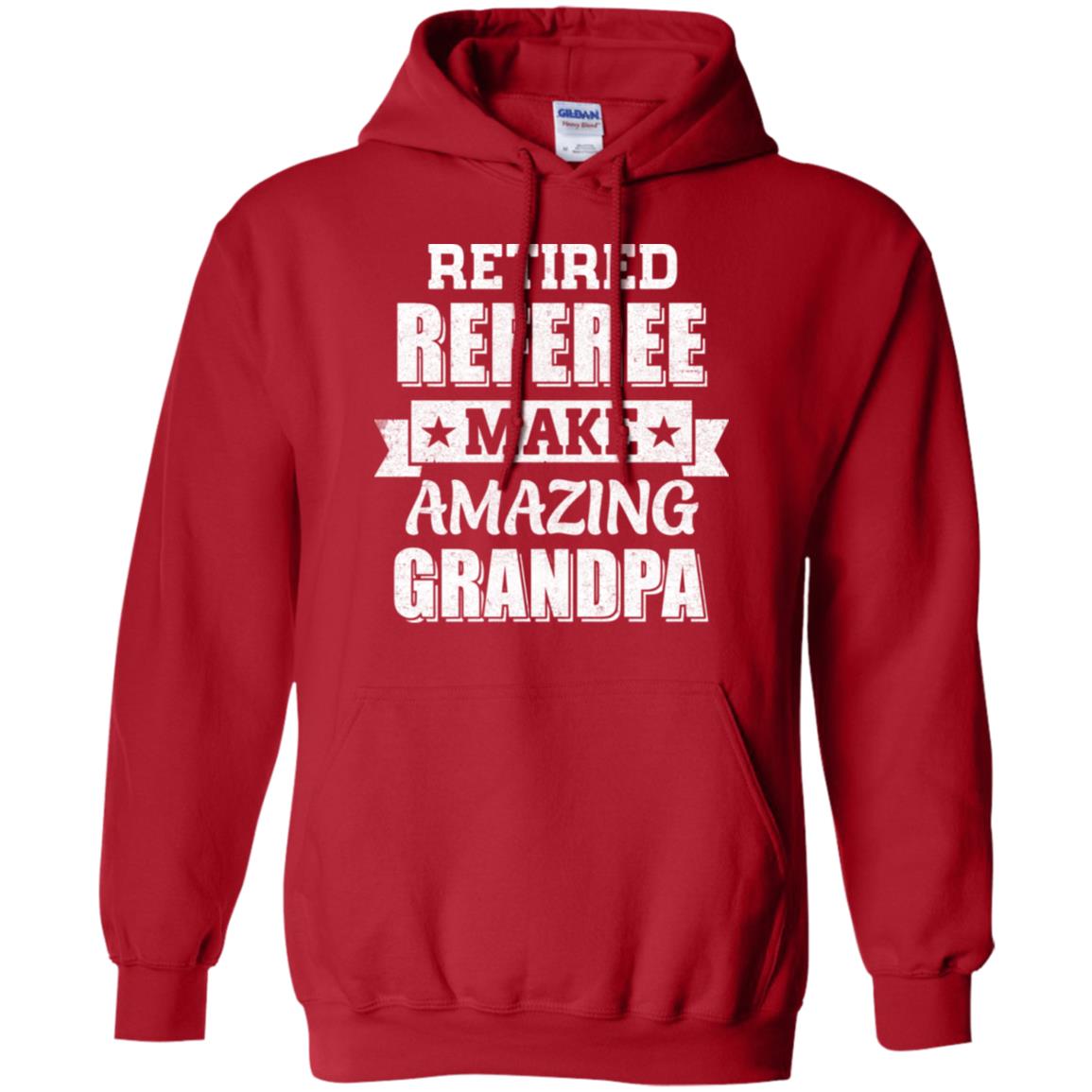 Funny Retired Referee Make Amazing Grandpa Gifts T-Shirt & Hoodie | Teecentury.com