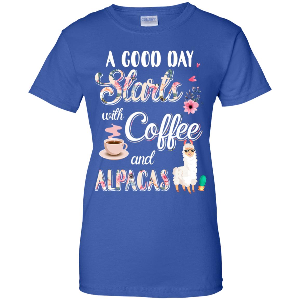 A Good Day Starts With Coffee And Alpacas Lover Gift T-Shirt & Tank Top | Teecentury.com