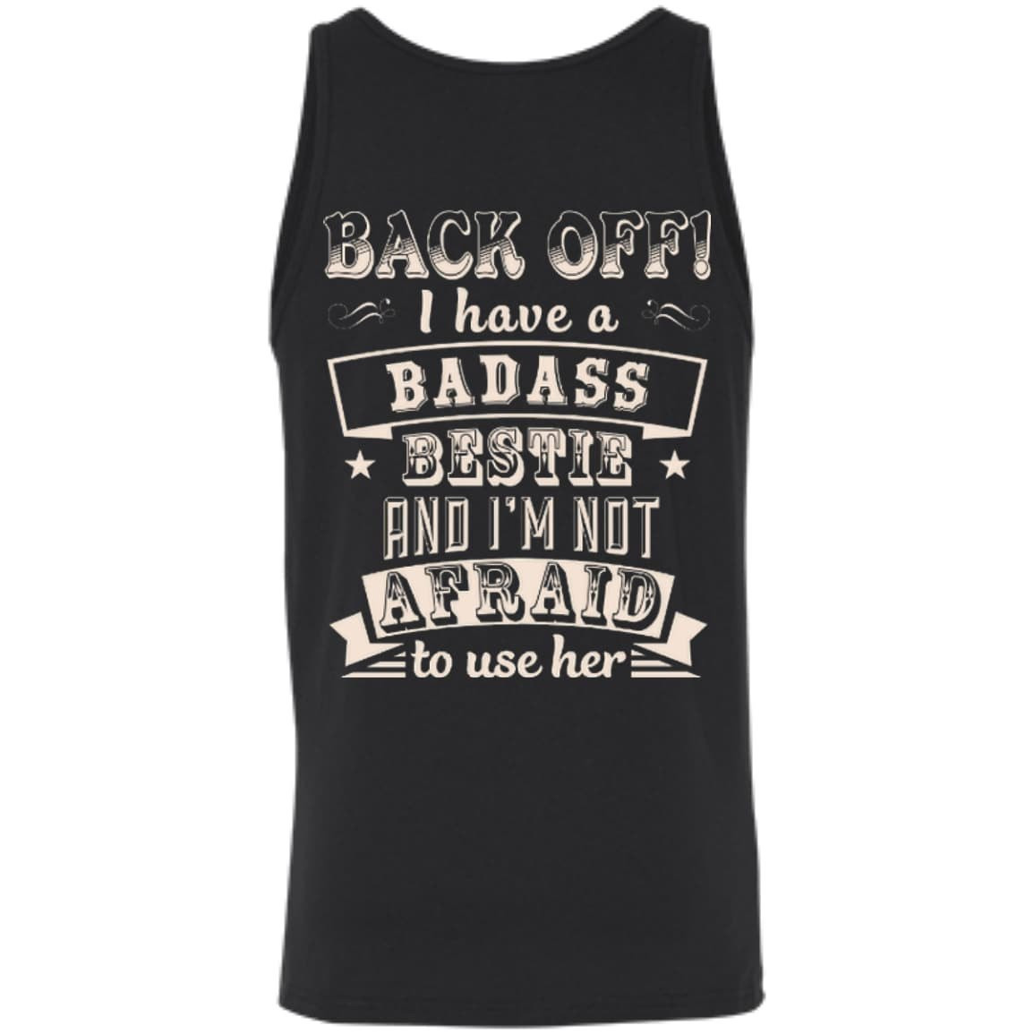 Back Off I Have A Badass Bestie And I'm Not Afraid To Use Her T-Shirt & Hoodie | Teecentury.com