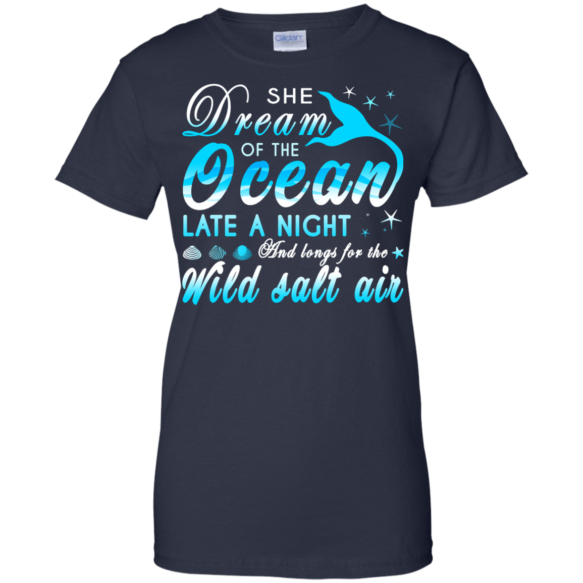 She Dream Of The Ocean Late Night And Longs For The Wild Salt Air T-Shirt & Hoodie | Teecentury.com