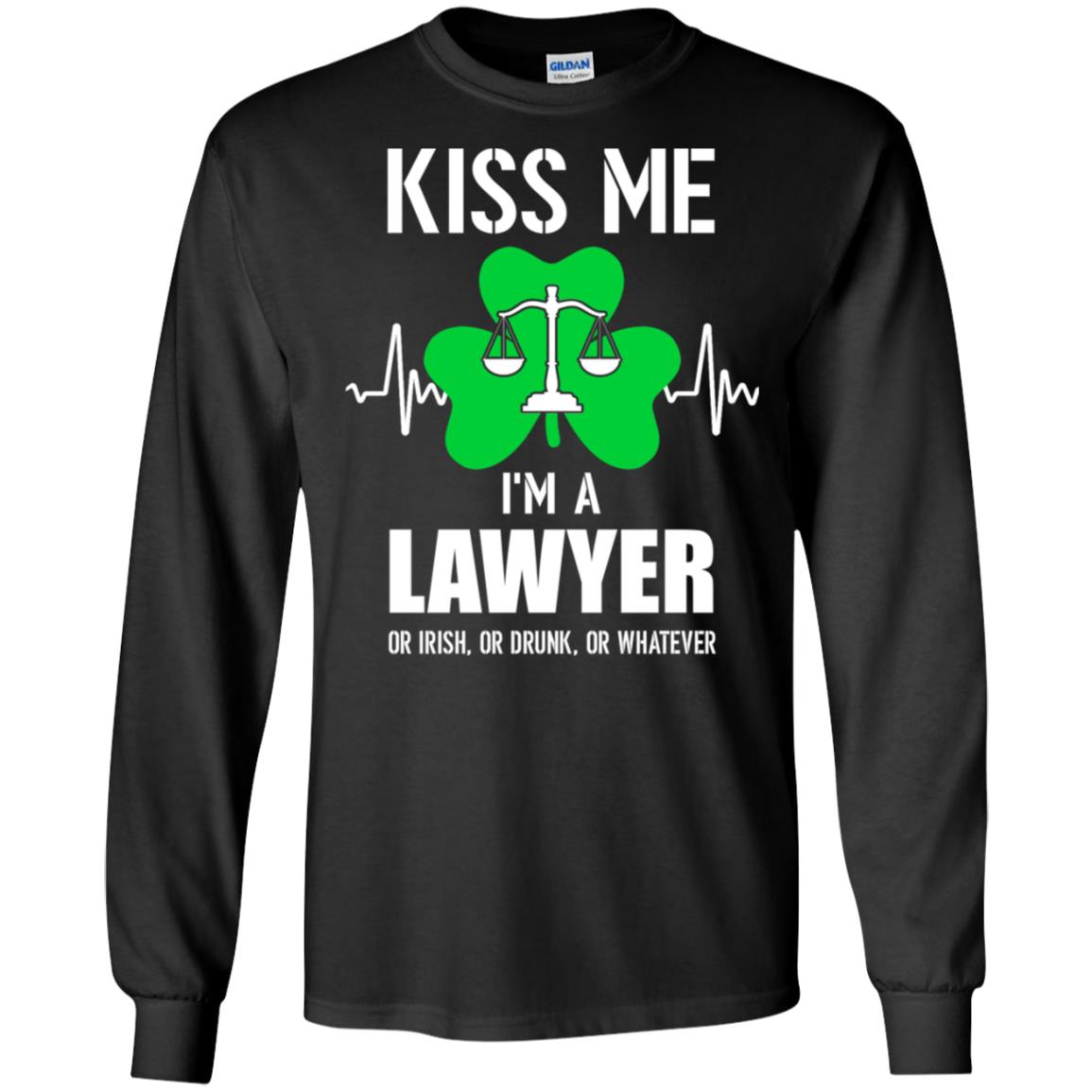 Kiss Me Im A Lawyer On Irish Or Drunk Or Whatever T-Shirt & Hoodie | Teecentury.com