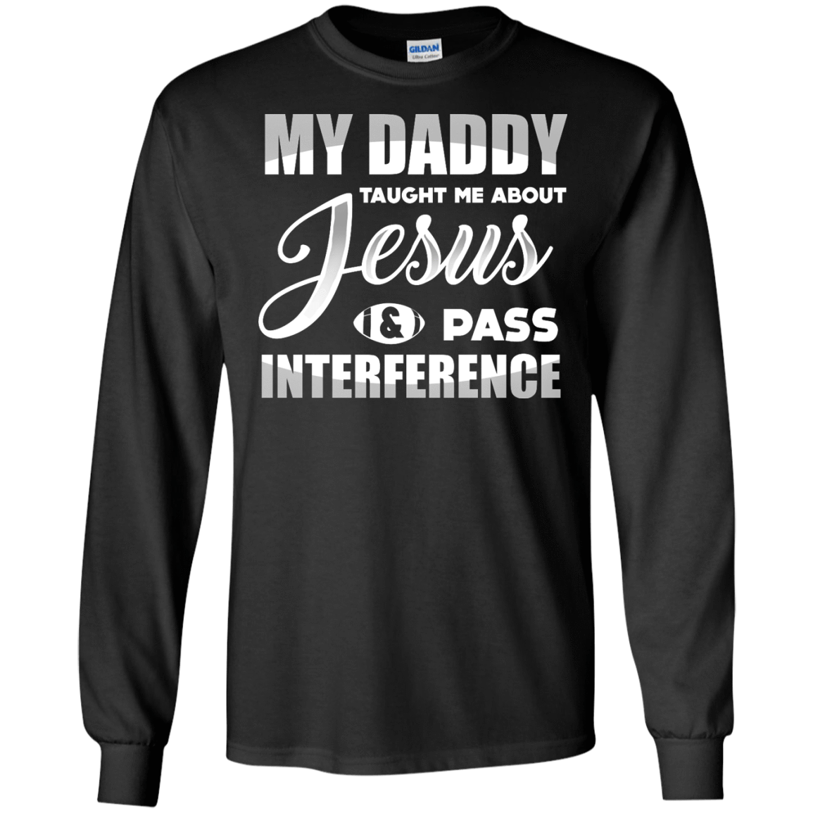 MY Daddy Taught Me About Jesus & Pass Interference T-Shirt & Hoodie | Teecentury.com