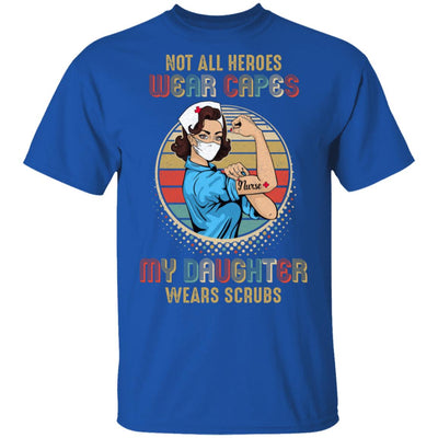 Not All Heroes Wear Capes My Daughter Wears Scrubs Vintage Nurse T-Shirt & Hoodie | Teecentury.com