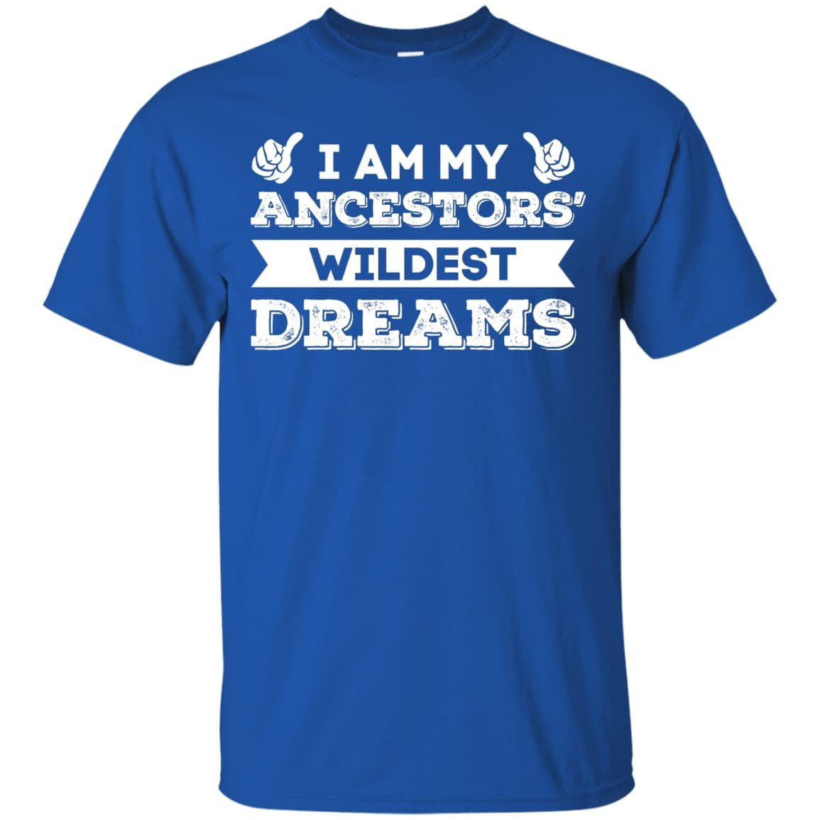 I Am My Ancestors' Wildest Dreams T-Shirt & Hoodie | Teecentury.com