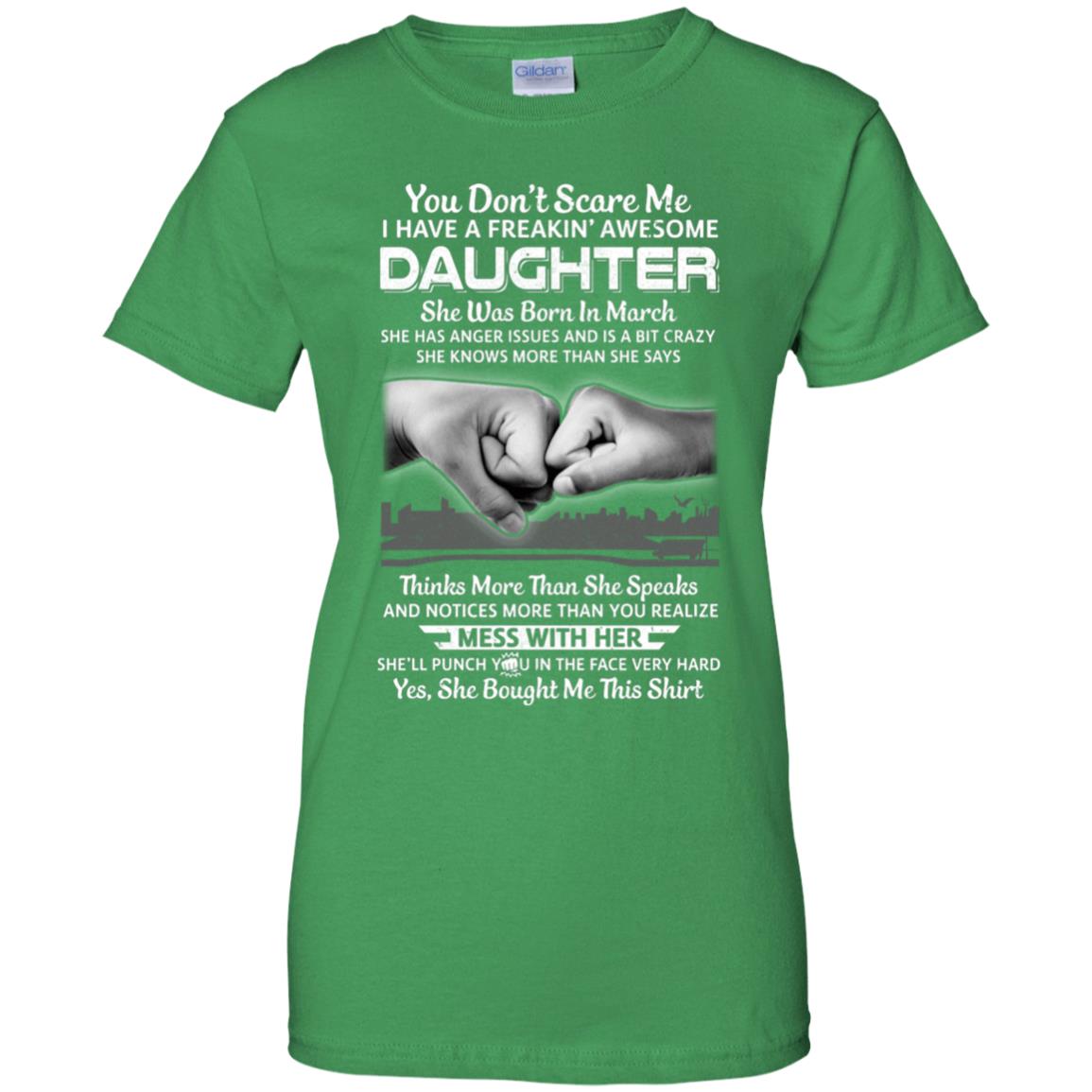 You Don't Scare Me I Have A Daughter Born In March Dad T-Shirt & Hoodie | Teecentury.com
