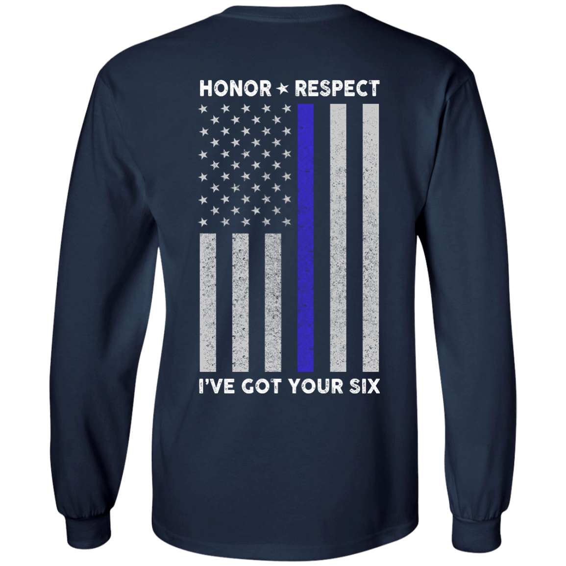 I've Got Your Six Honor Respect Thin Blue Line Police T-Shirt & Hoodie | Teecentury.com