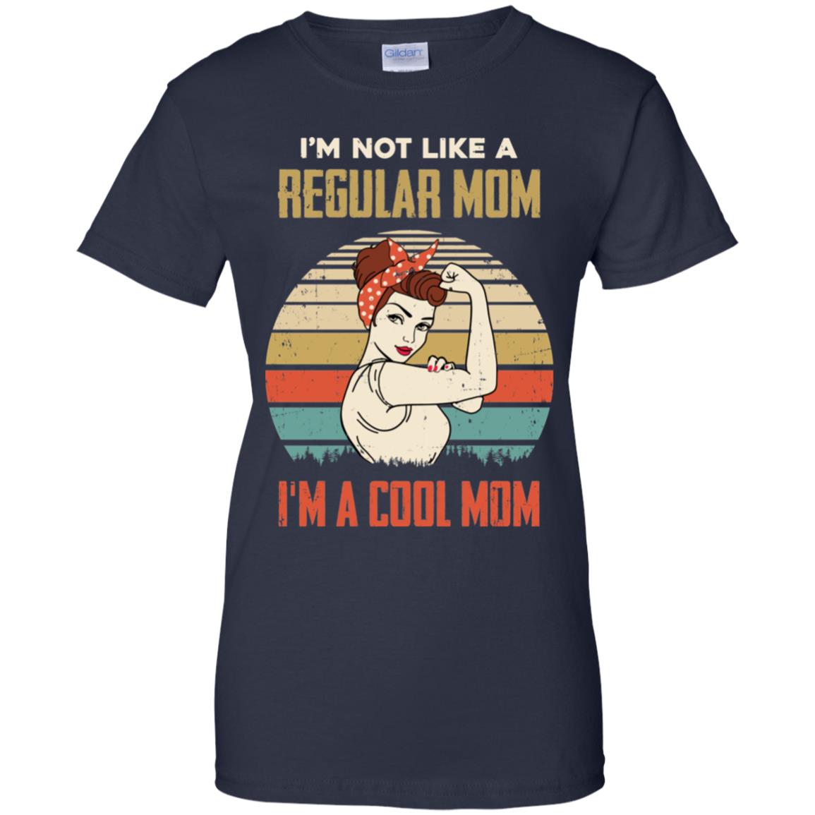 I'm Not Like A Regular Mom I'm A Cool Mom Mothers Day T-Shirt & Hoodie | Teecentury.com