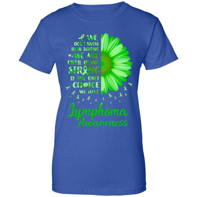 Being Strong Daisy Flower Green Lymphoma Awareness T-Shirt & Hoodie | Teecentury.com