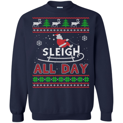 Sleigh All Day T-Shirt & Hoodie | Teecentury.com