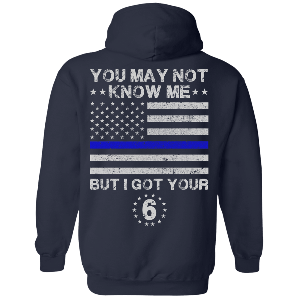 You May Not Know Me But I Got Your 6 Police T-Shirt & Hoodie | Teecentury.com