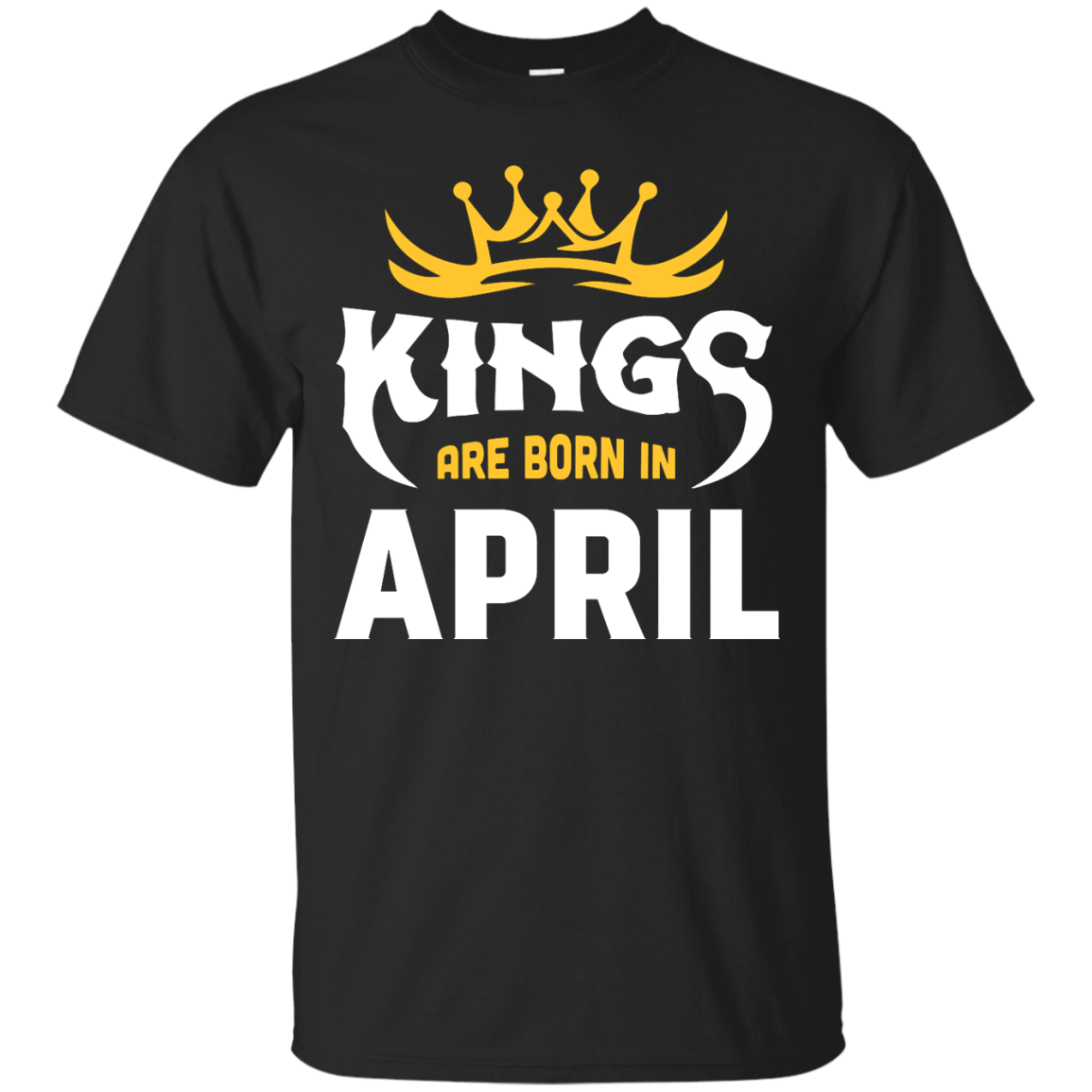 Kings Are Born In April T-Shirt & Hoodie | Teecentury.com