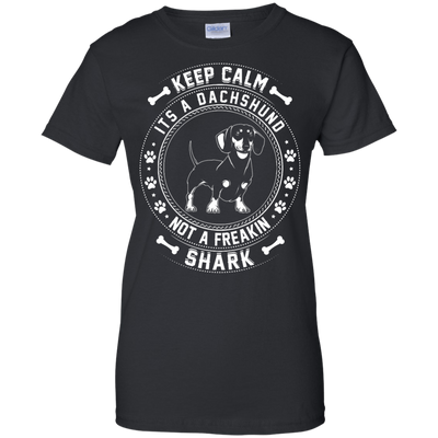 Keep Calm It's A Dachshund Not A Freaking Shark T-Shirt & Hoodie | Teecentury.com