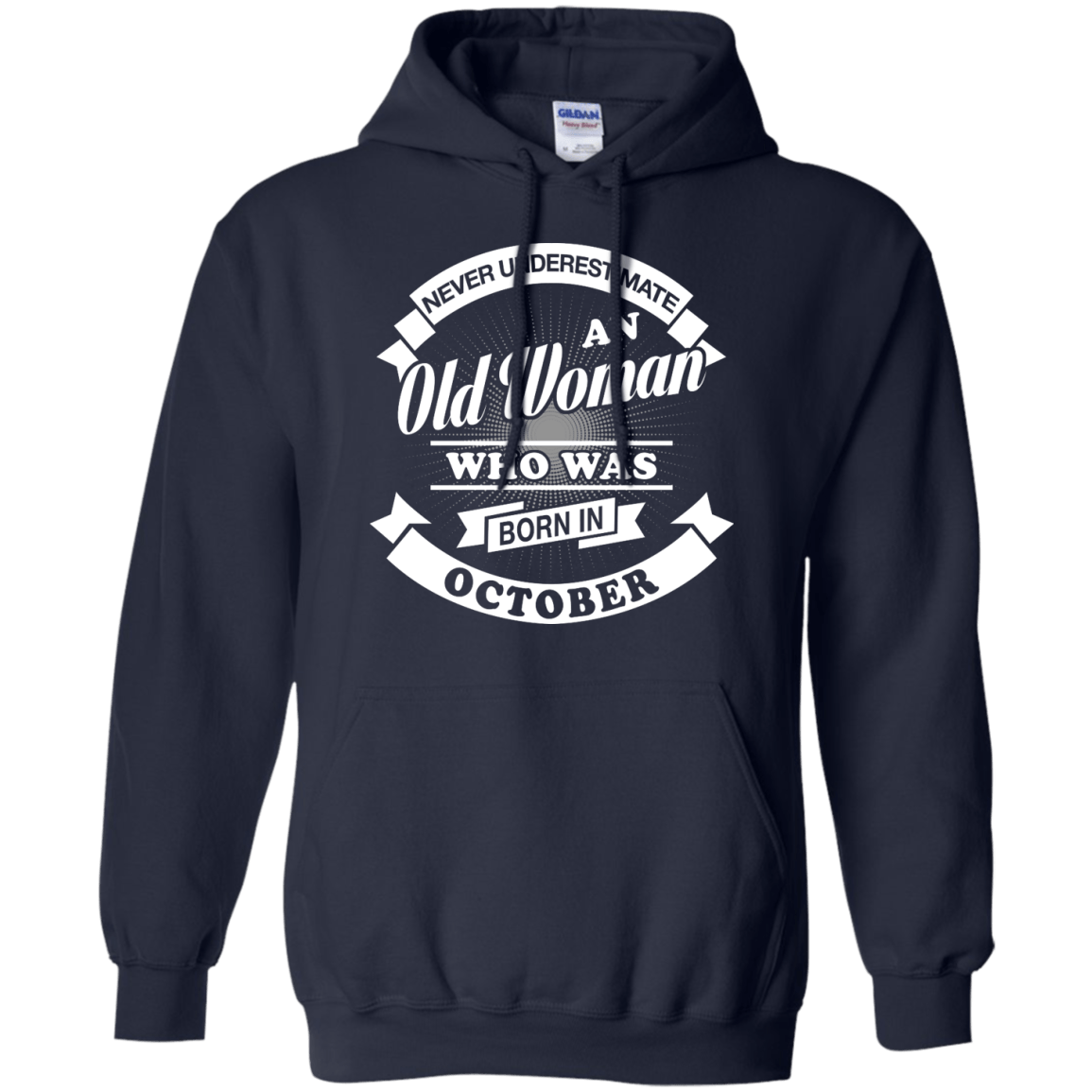Never Underestimate An Old Woman Who Was Born In October T-Shirt & Hoodie | Teecentury.com