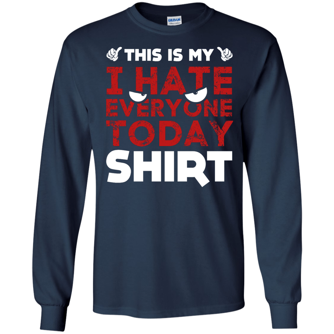 This Is My I Hate Everyone Today Shirt T-Shirt & Hoodie | Teecentury.com
