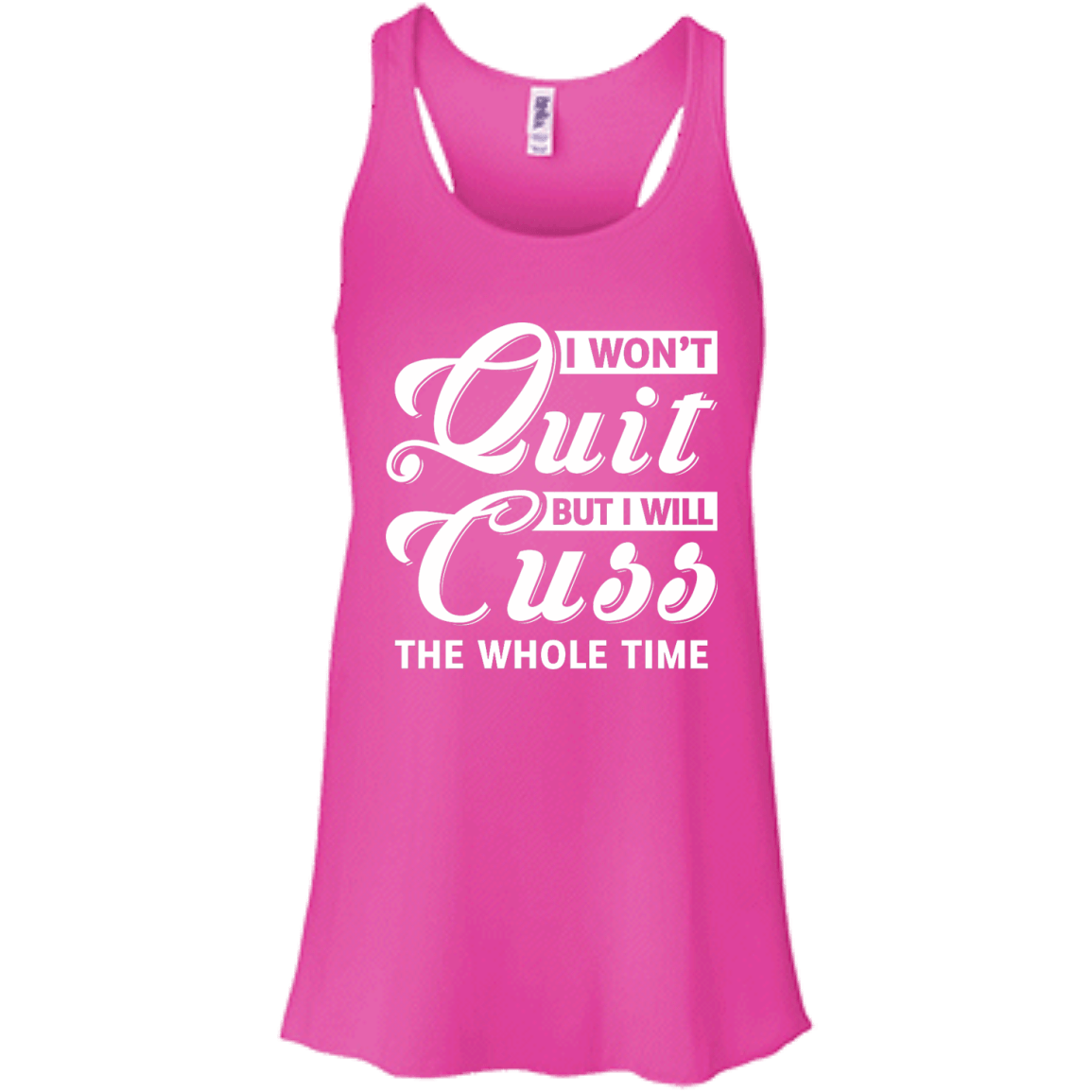 I Won't Quit But I Will Cuss The Whole Time T-Shirt & Tank Top | Teecentury.com