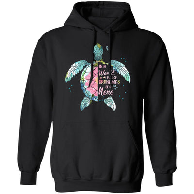 In A World Full Of Grandmas Be A Turtle Nene Mothers Day T-Shirt & Hoodie | Teecentury.com