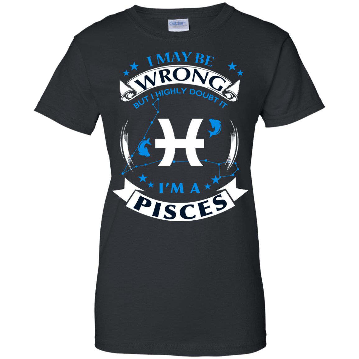 I may be wrong but I highly doubt it PISCES T-Shirt & Hoodie | Teecentury.com