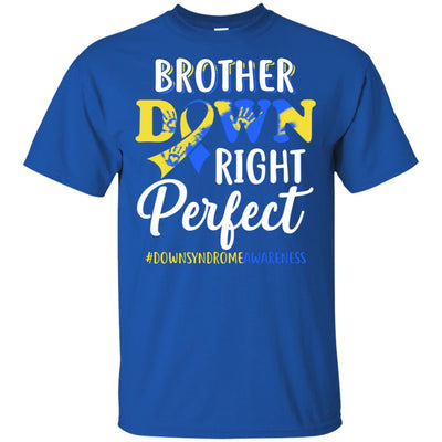 Brother Down Syndrome Awareness Down Right Perfect T-Shirt & Hoodie | Teecentury.com