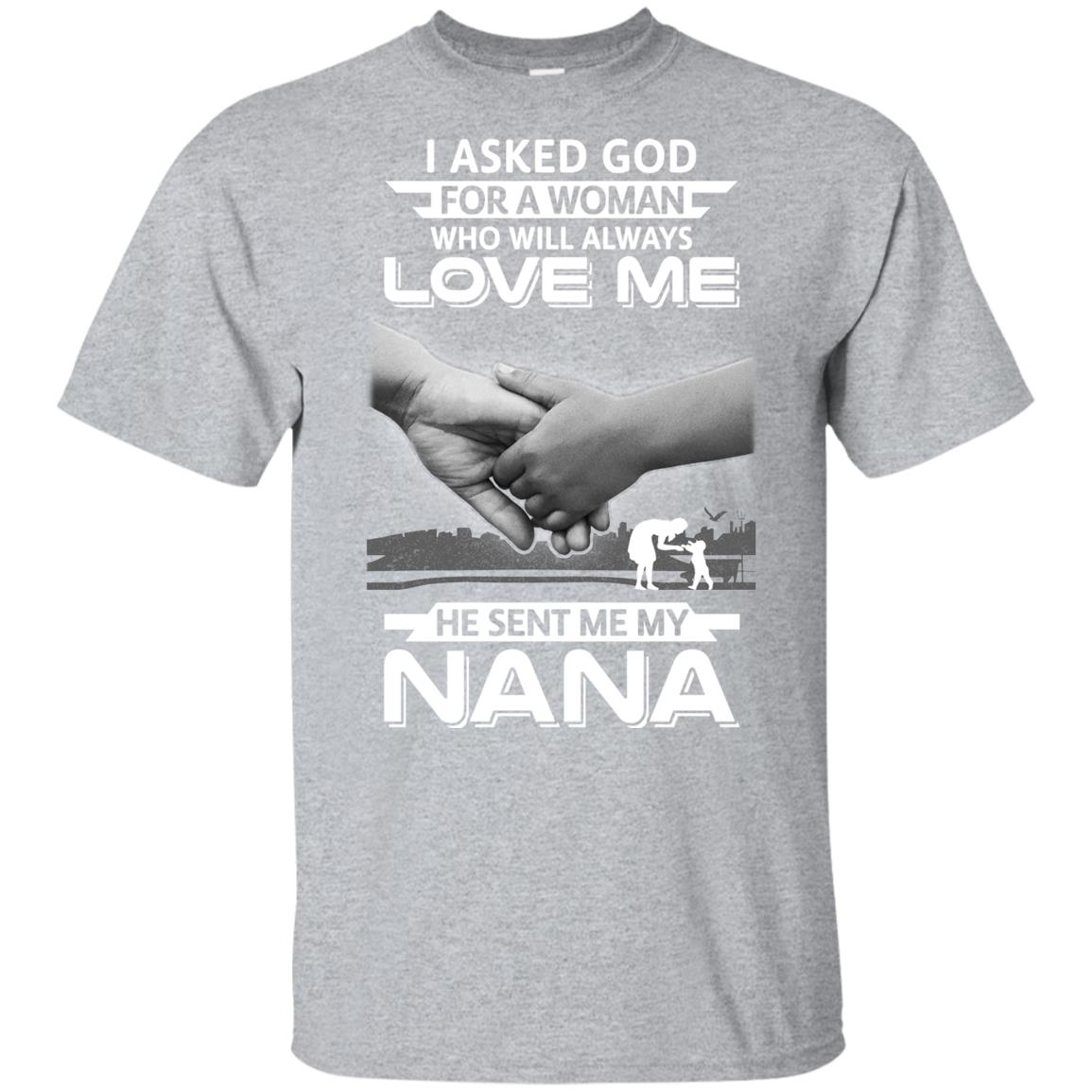 I Asked God For A Woman Who Always Love Me Nana Youth Youth Shirt | Teecentury.com