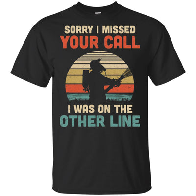 Sorry I Missed Your Call I Was On The Other Line Firefighter T-Shirt & Hoodie | Teecentury.com