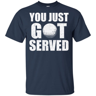 You Just Got Served Gifts For Golf Lovers T-Shirt & Hoodie | Teecentury.com