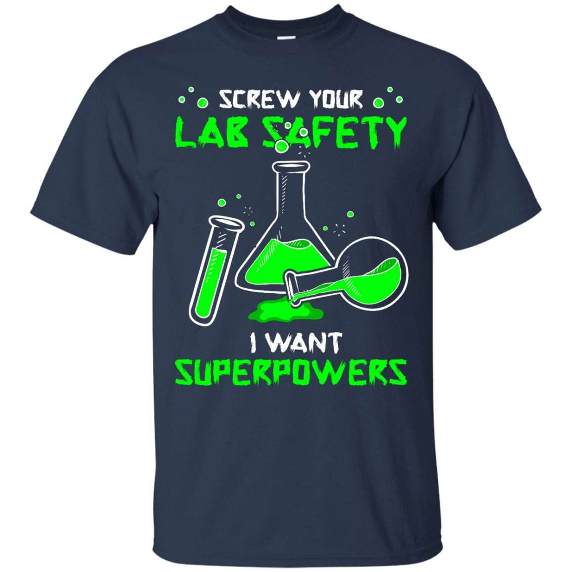 Screw Your Lab Safety I Want Superpowers T-Shirt & Hoodie | Teecentury.com