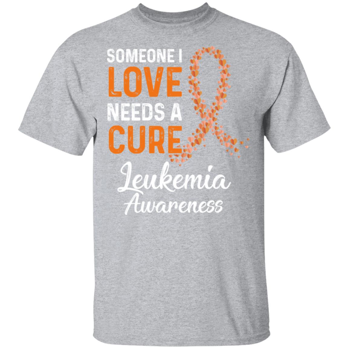Someone I Love Needs Cure Leukemia Awareness Warrior T-Shirt & Hoodie | Teecentury.com