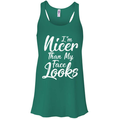 I'm Nicer Than My Face Looks Funny Saying T-Shirt & Tank Top | Teecentury.com