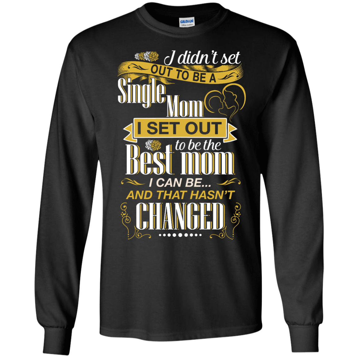 I Didn't Set Out To Be A Single Mom T-Shirt & Hoodie | Teecentury.com
