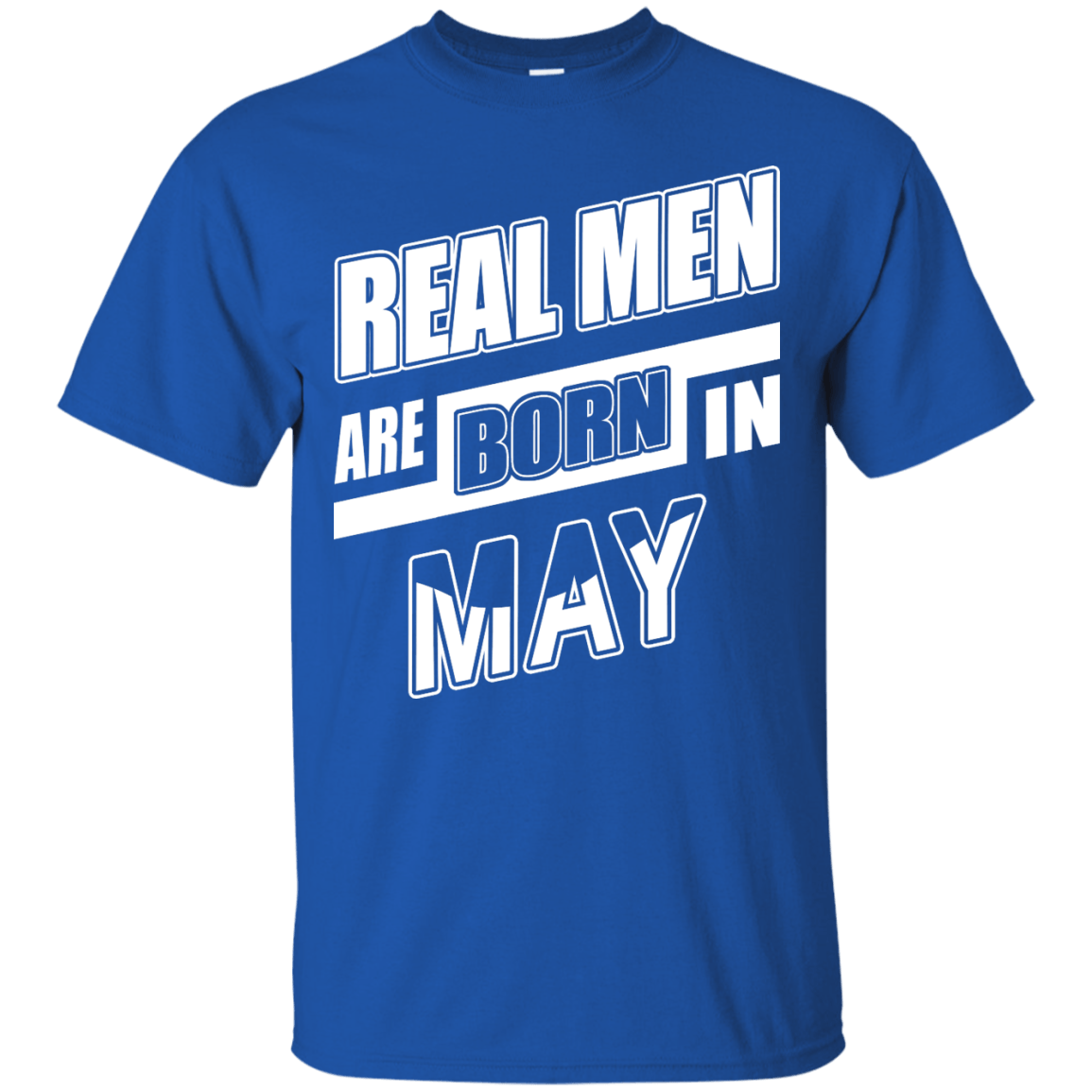 Real Men Are Born In May T-Shirt & Hoodie | Teecentury.com