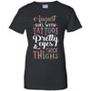 Tattoos Pretty Eyes Thick Thighs August Girl Birthday T-Shirt & Tank Top | Teecentury.com