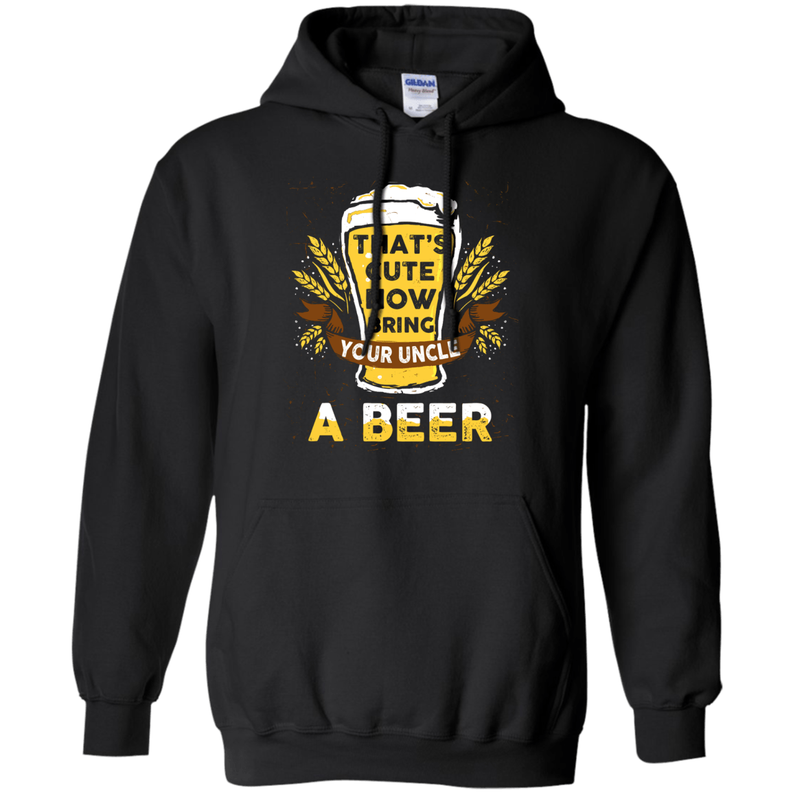 That's Cute Now Bring Your Uncle A Beer T-Shirt & Hoodie | Teecentury.com