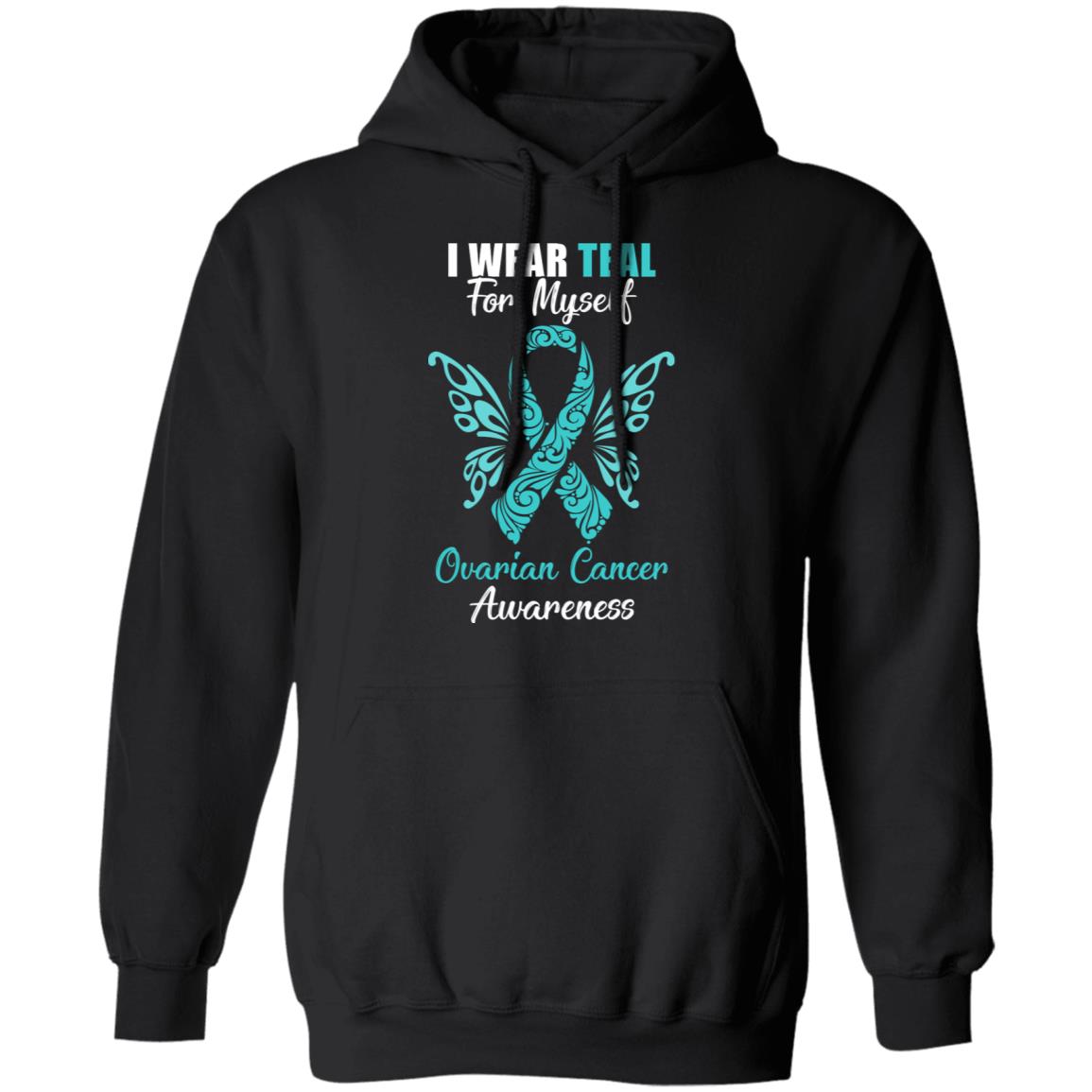 I Wear Teal For Myself Ovarian Cancer Awareness Gift T-Shirt & Hoodie | Teecentury.com