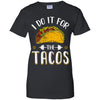 I Do It For The Tacos Funny Exercise Workout T-Shirt & Tank Top | Teecentury.com