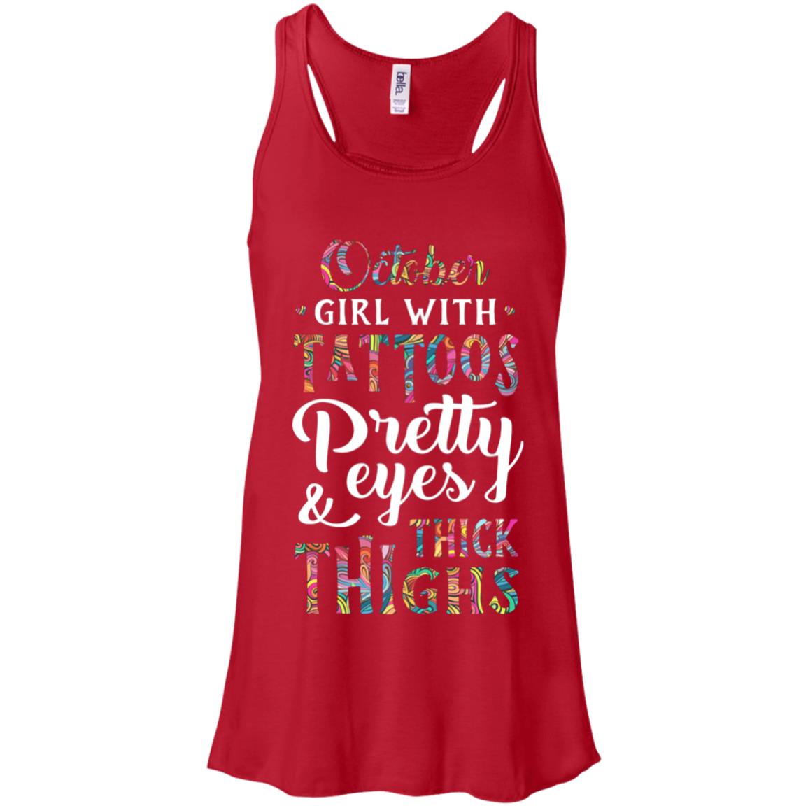 Tattoos Pretty Eyes Thick Thighs October Girl Birthday T-Shirt & Tank Top | Teecentury.com