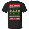 Tech Support I'm Here To Delete Your Cookies Christmas Ugly T-Shirt & Sweatshirt | Teecentury.com