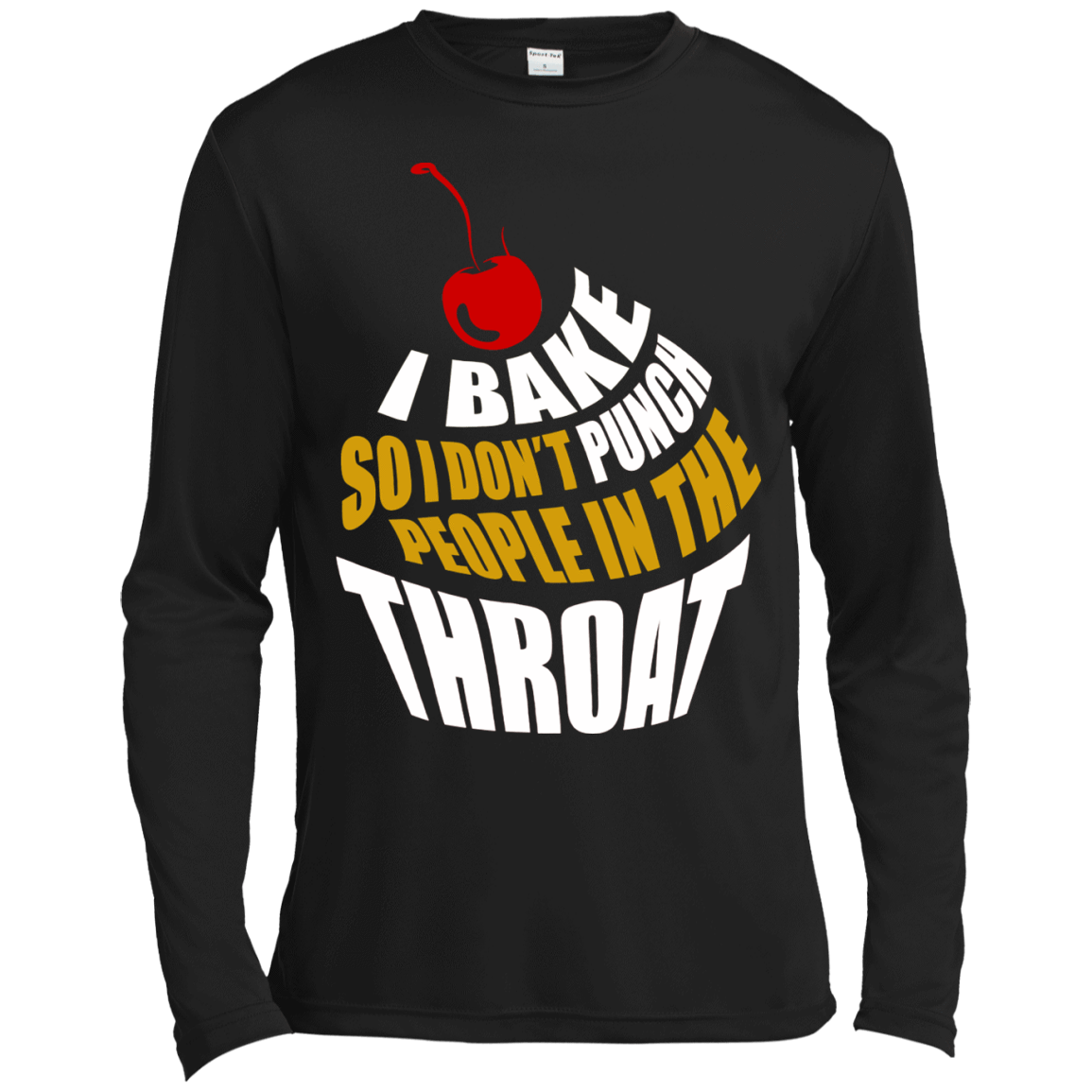 I Bake So I Dont Punch People In The Throat T-Shirt & Hoodie | Teecentury.com