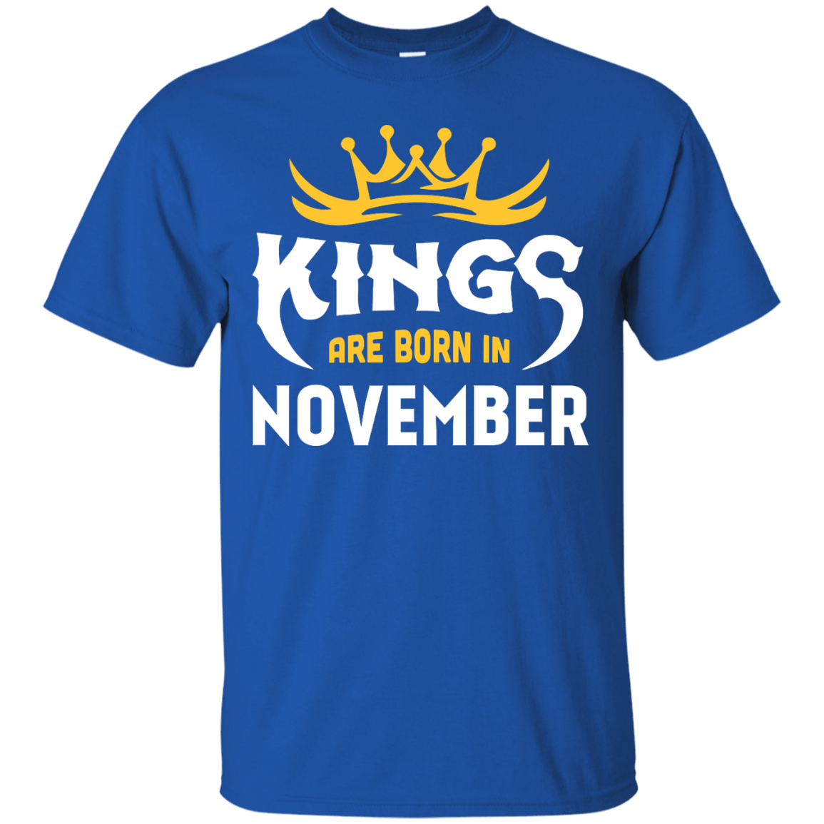 Kings Are Born In November T-Shirt & Hoodie | Teecentury.com