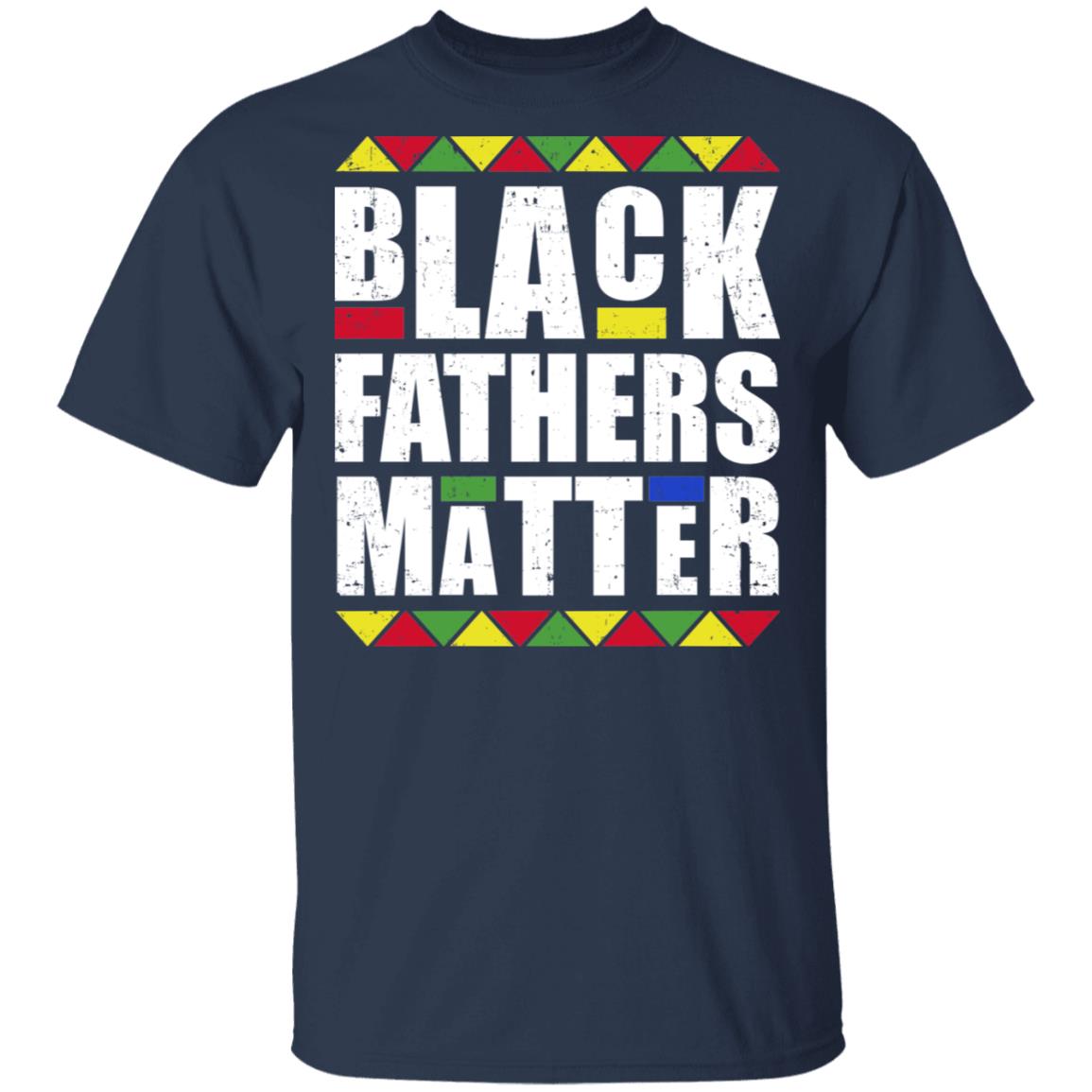 Black Fathers Matter Dad American History Month T-Shirt & Hoodie | Teecentury.com